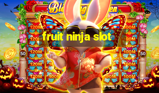 fruit ninja slot