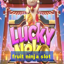 fruit ninja slot