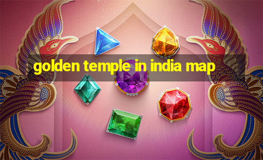 golden temple in india map