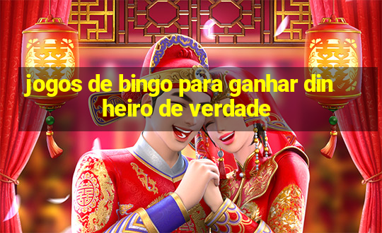 jogos de bingo para ganhar dinheiro de verdade