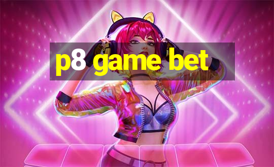 p8 game bet