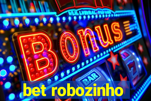 bet robozinho