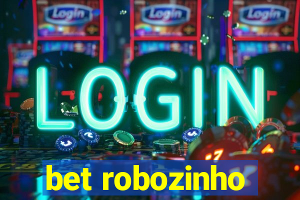 bet robozinho