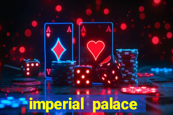 imperial palace hotel & casino