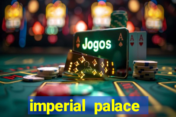 imperial palace hotel & casino