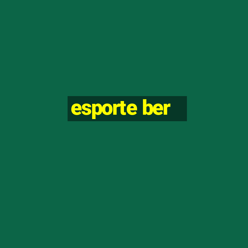 esporte ber