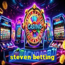 steven betting