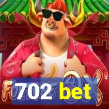 702 bet