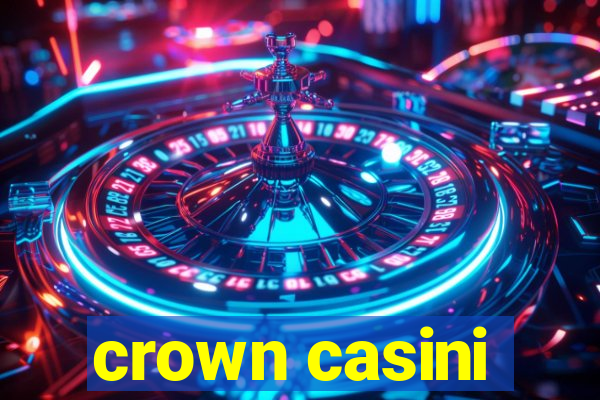 crown casini