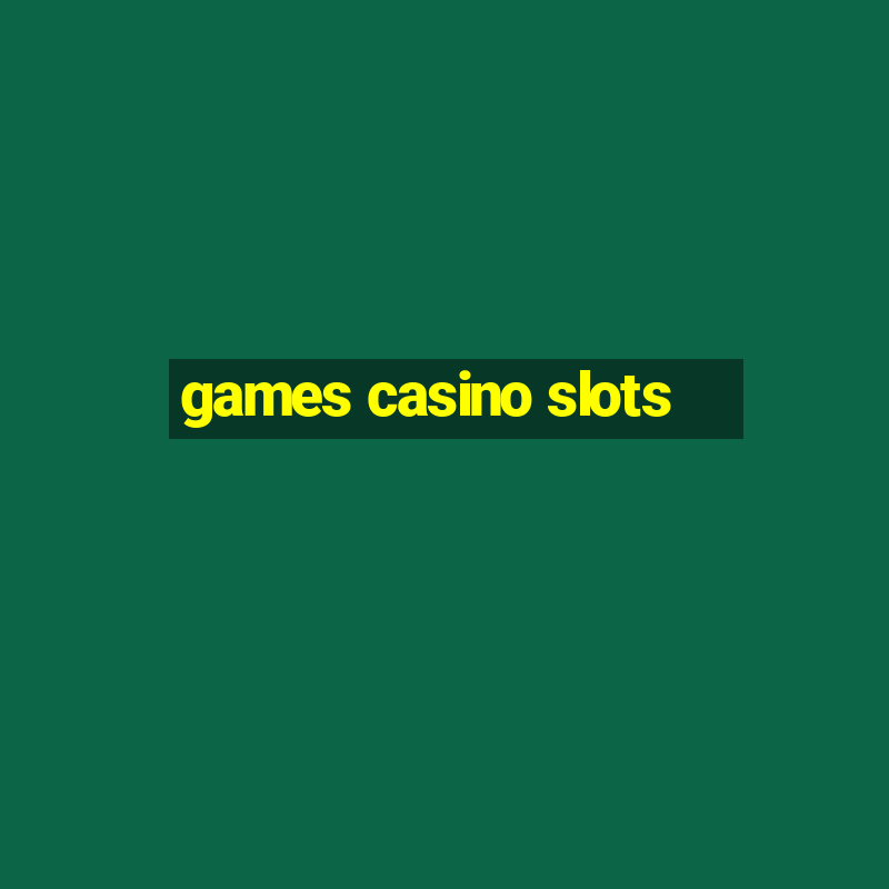 games casino slots