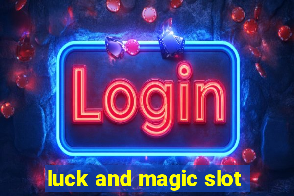 luck and magic slot