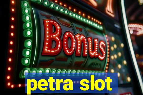 petra slot