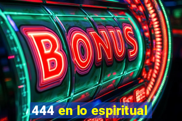 444 en lo espiritual