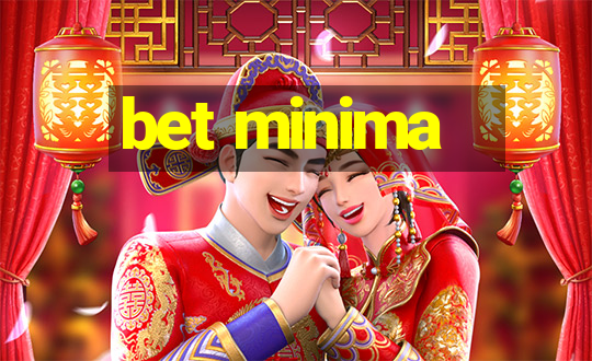 bet minima