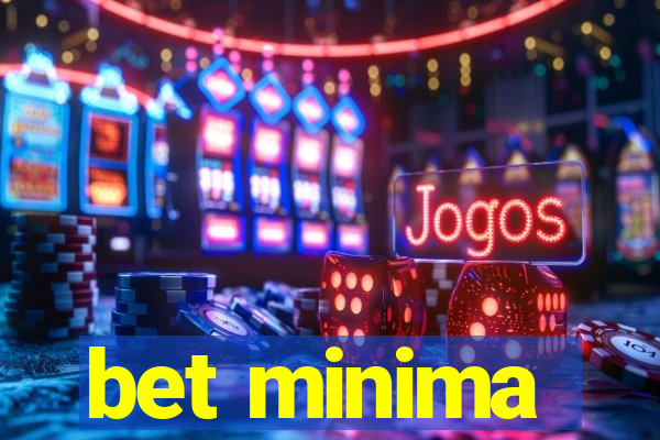 bet minima