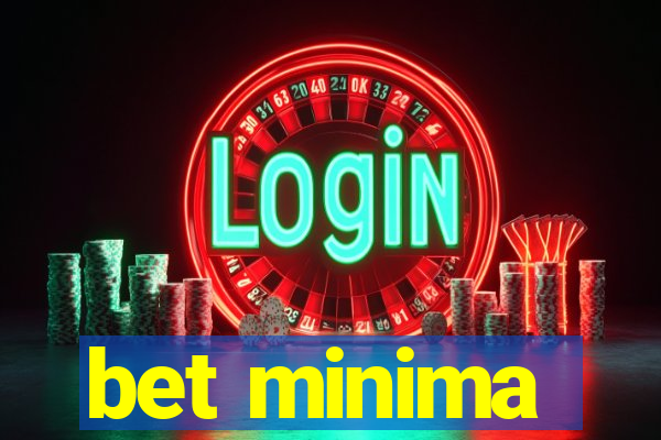 bet minima