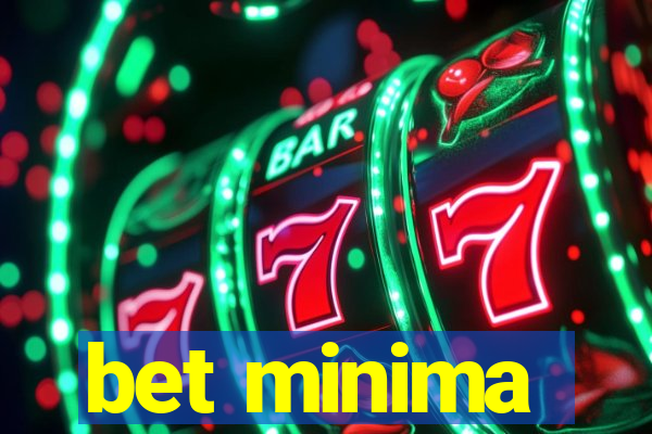 bet minima