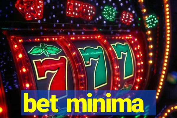 bet minima