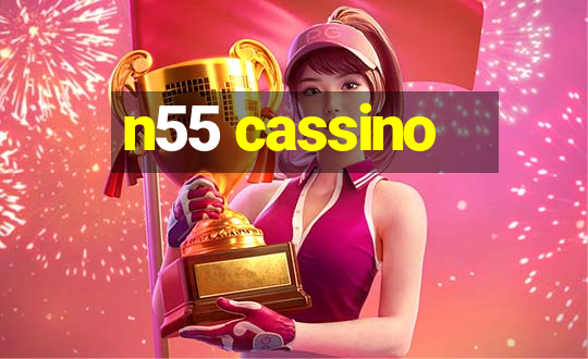 n55 cassino