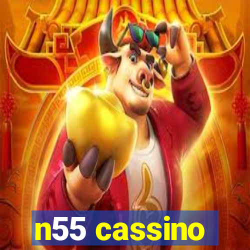 n55 cassino