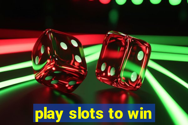 play slots to win