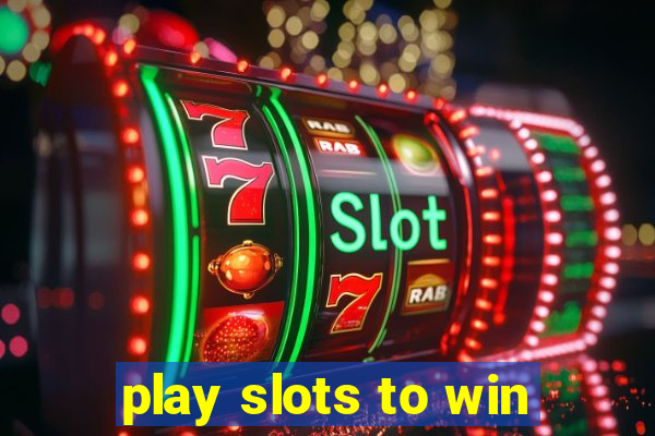 play slots to win