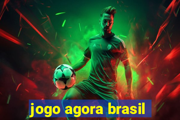 jogo agora brasil