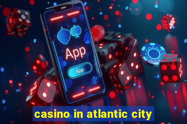 casino in atlantic city