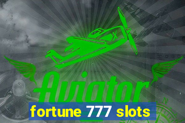 fortune 777 slots