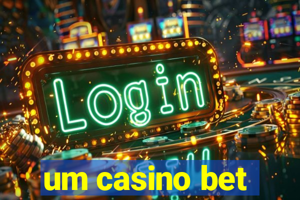 um casino bet