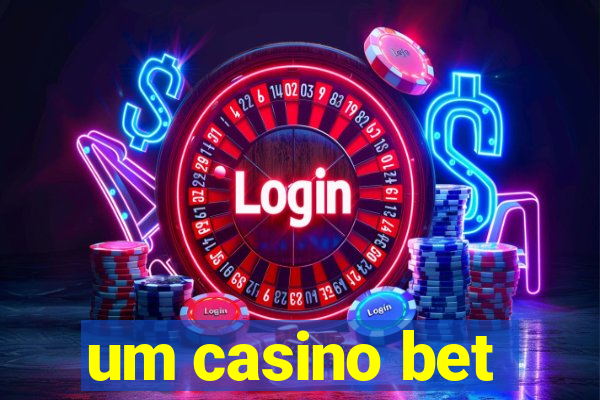 um casino bet