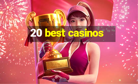 20 best casinos