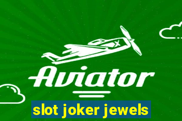 slot joker jewels