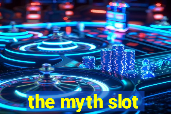 the myth slot