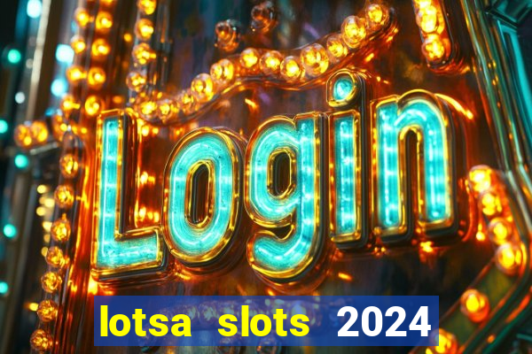 lotsa slots 2024 paga mesmo