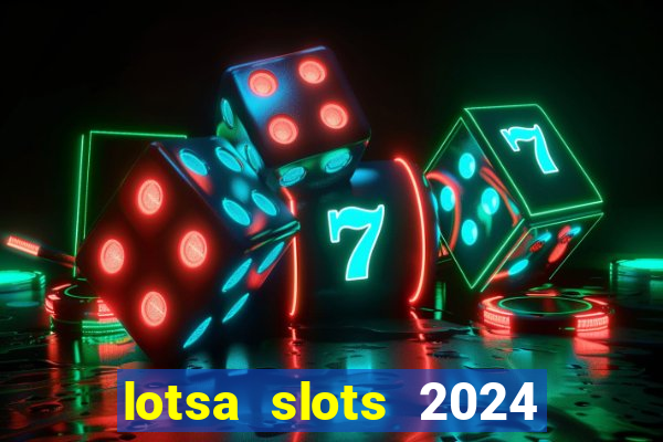 lotsa slots 2024 paga mesmo