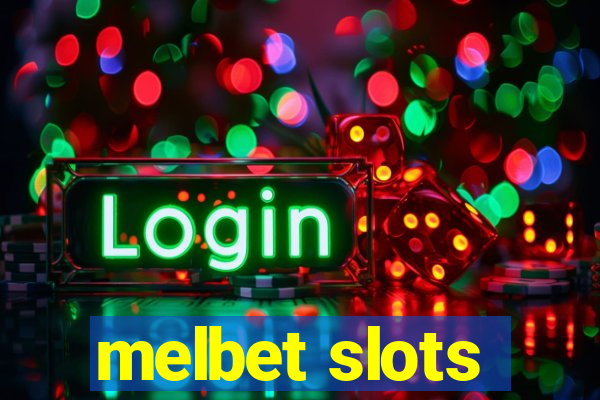 melbet slots