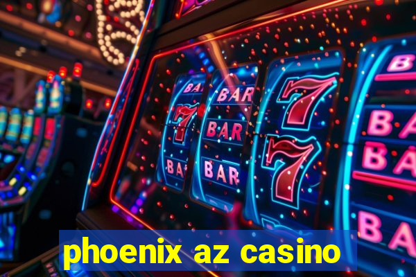 phoenix az casino