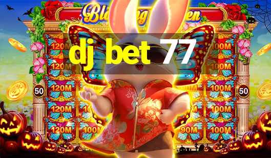 dj bet 77