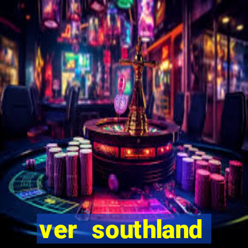 ver southland online gratis