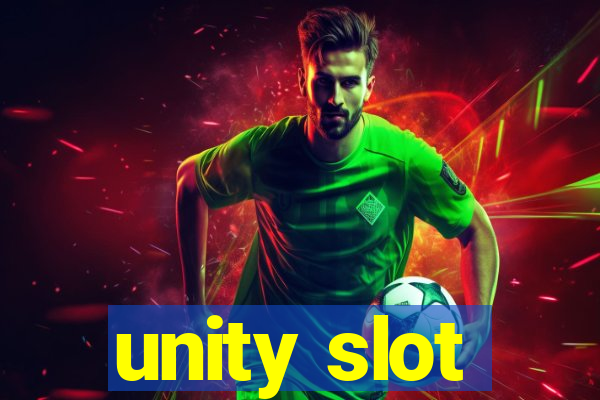 unity slot