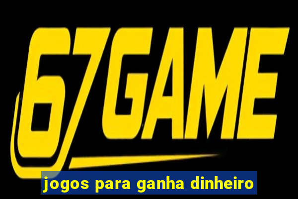 jogos para ganha dinheiro