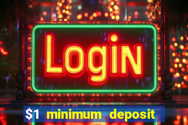 $1 minimum deposit casino canada 2021