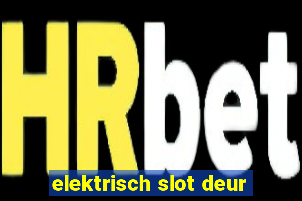 elektrisch slot deur