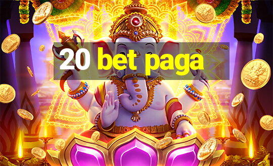 20 bet paga