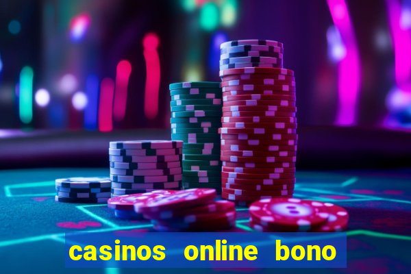 casinos online bono sin depósito