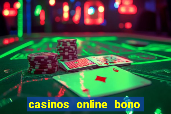 casinos online bono sin depósito