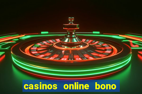 casinos online bono sin depósito