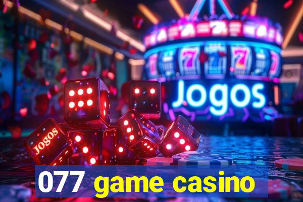 077 game casino