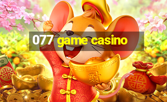 077 game casino